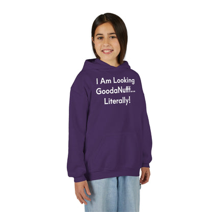 I Am Looking GoodaNuff…Literally Unisex Youth Hoodie