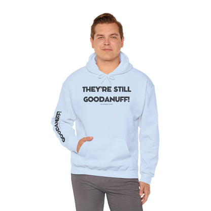 They're Still GoodaNuff Unisex Hoodie