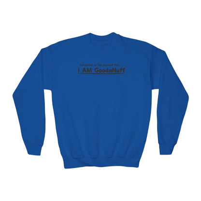 Remember to Tell yourself that...I AM GoodaNuff Unisex Youth Crewneck