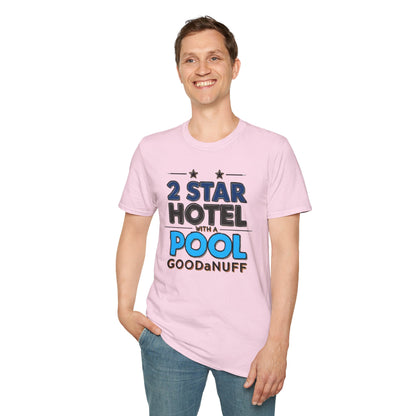 2 Star Hotel with a Pool. GoodaNuff Unisex Softstyle T-Shirt