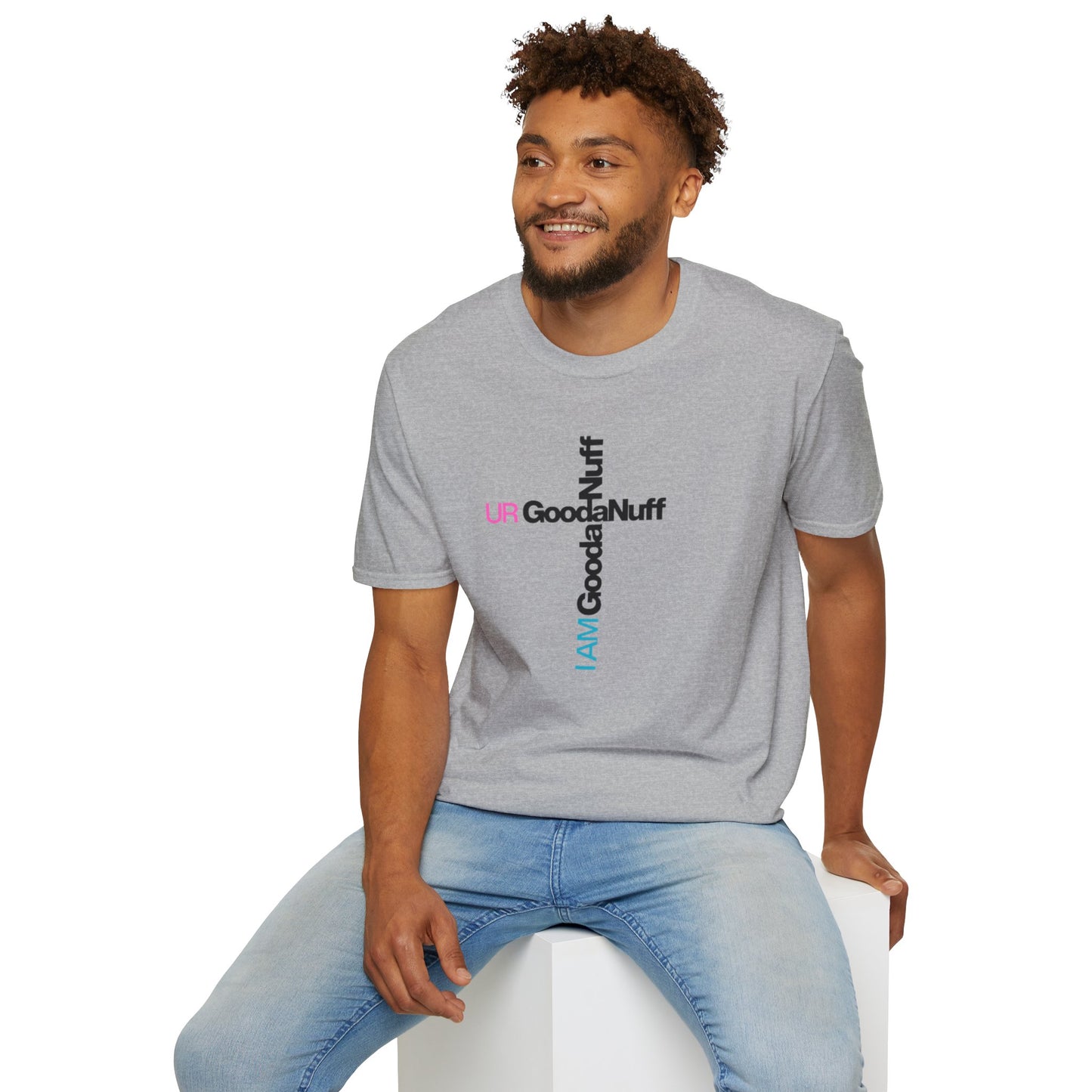 I AM GoodaNuff. UR GoodaNuff Unisex Softstyle T-Shirt