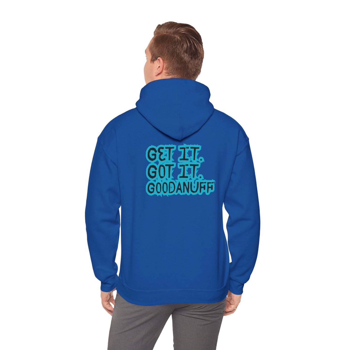 Get it. Got it. GoodaNuff Unisex Hoodie