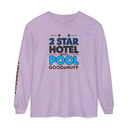 2 Star Hotel with a Pool. GoodaNuff Unisex Long Sleeve Tee