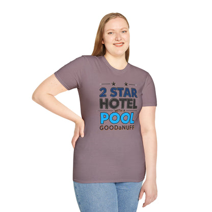 2 Star Hotel with a Pool. GoodaNuff Unisex Softstyle T-Shirt