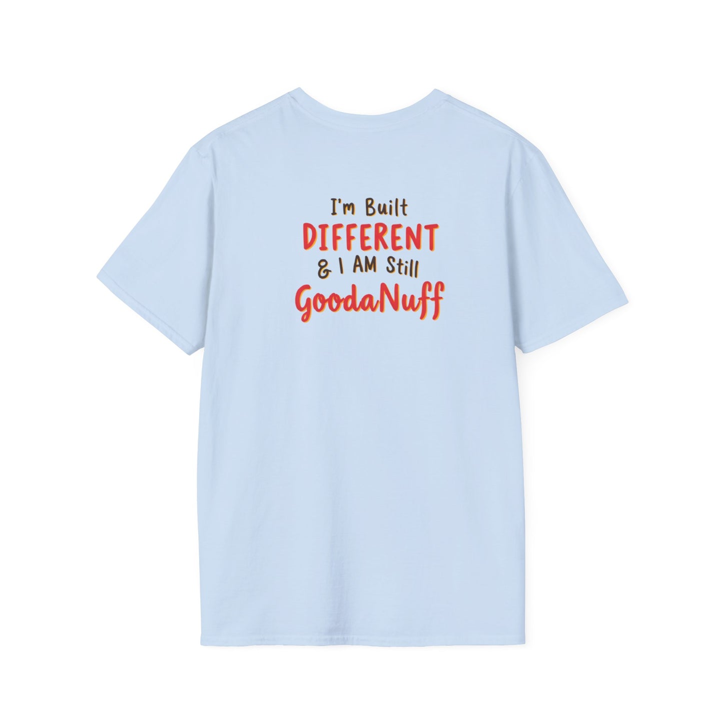Im Built Different & I AM still GoodaNuff Unisex Softstyle T-Shirt