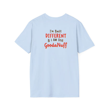 Im Built Different & I AM still GoodaNuff Unisex Softstyle T-Shirt