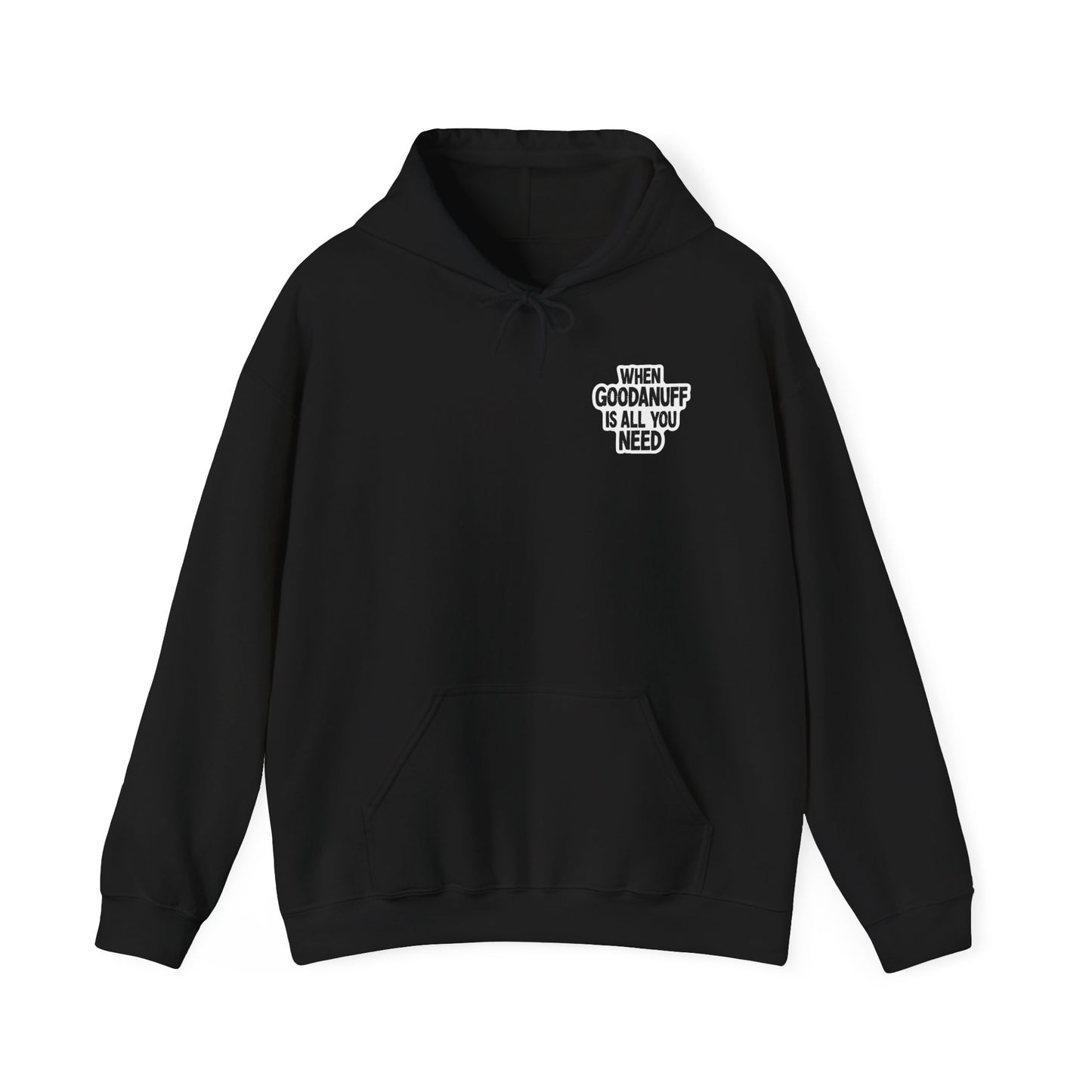 When GoodaNuff is all you Need Unisex Hoodie