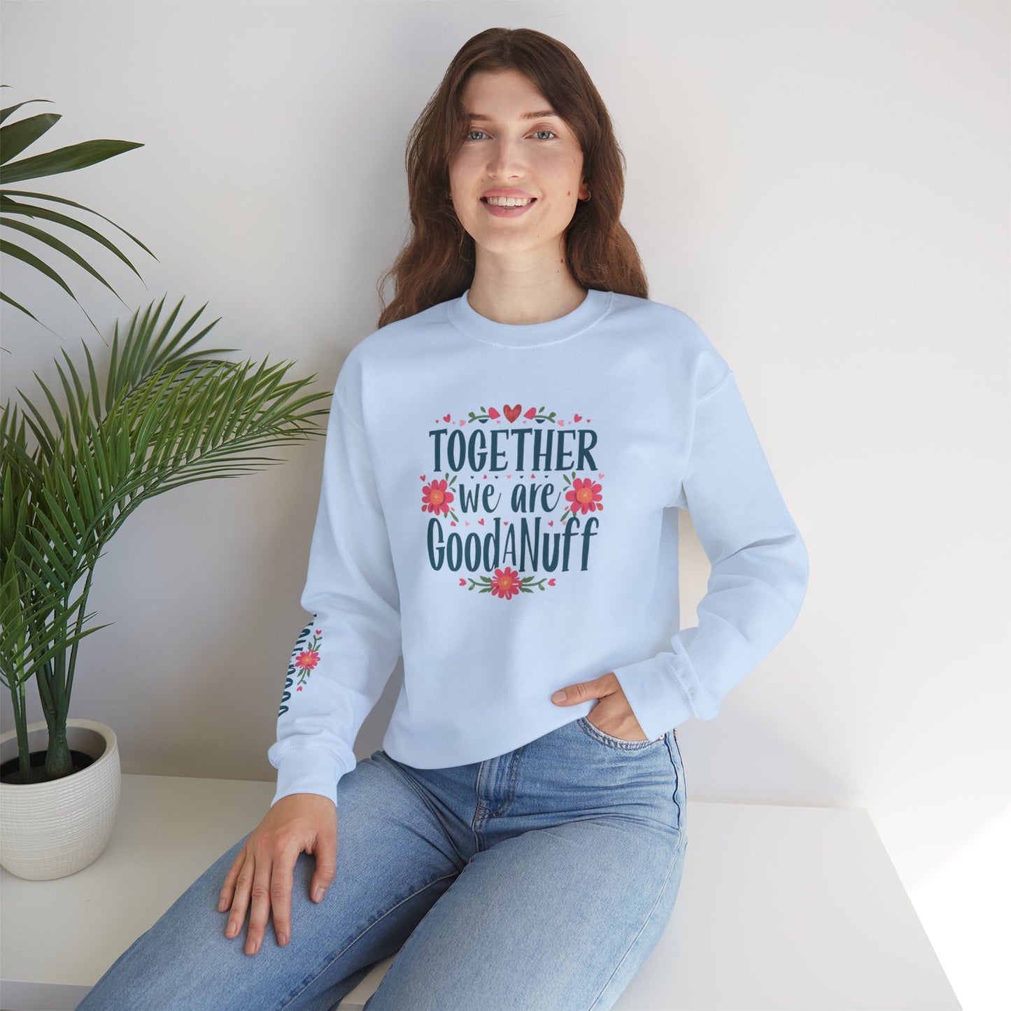 Together we are GoodaNuff Unisex Crewneck