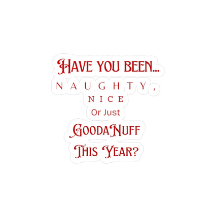 Have You Been Naughty, Nice, Or Just GoodaNuff This Year? Sticker