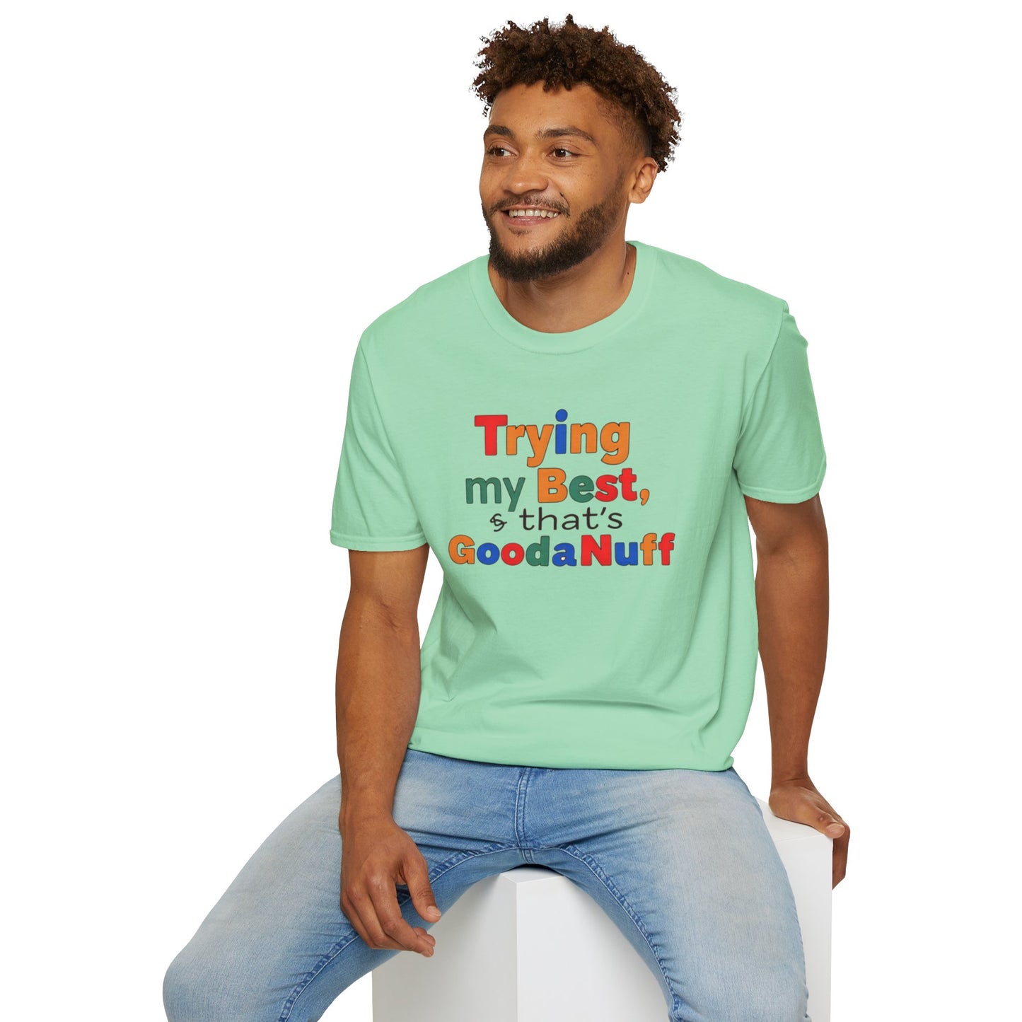 Trying my Best & Thats GoodaNuff Unisex Softstyle T-Shirt