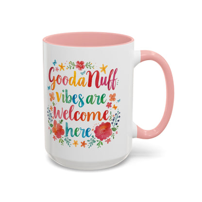 GoodaNuff Vibes are Welcome here Coffee Mug