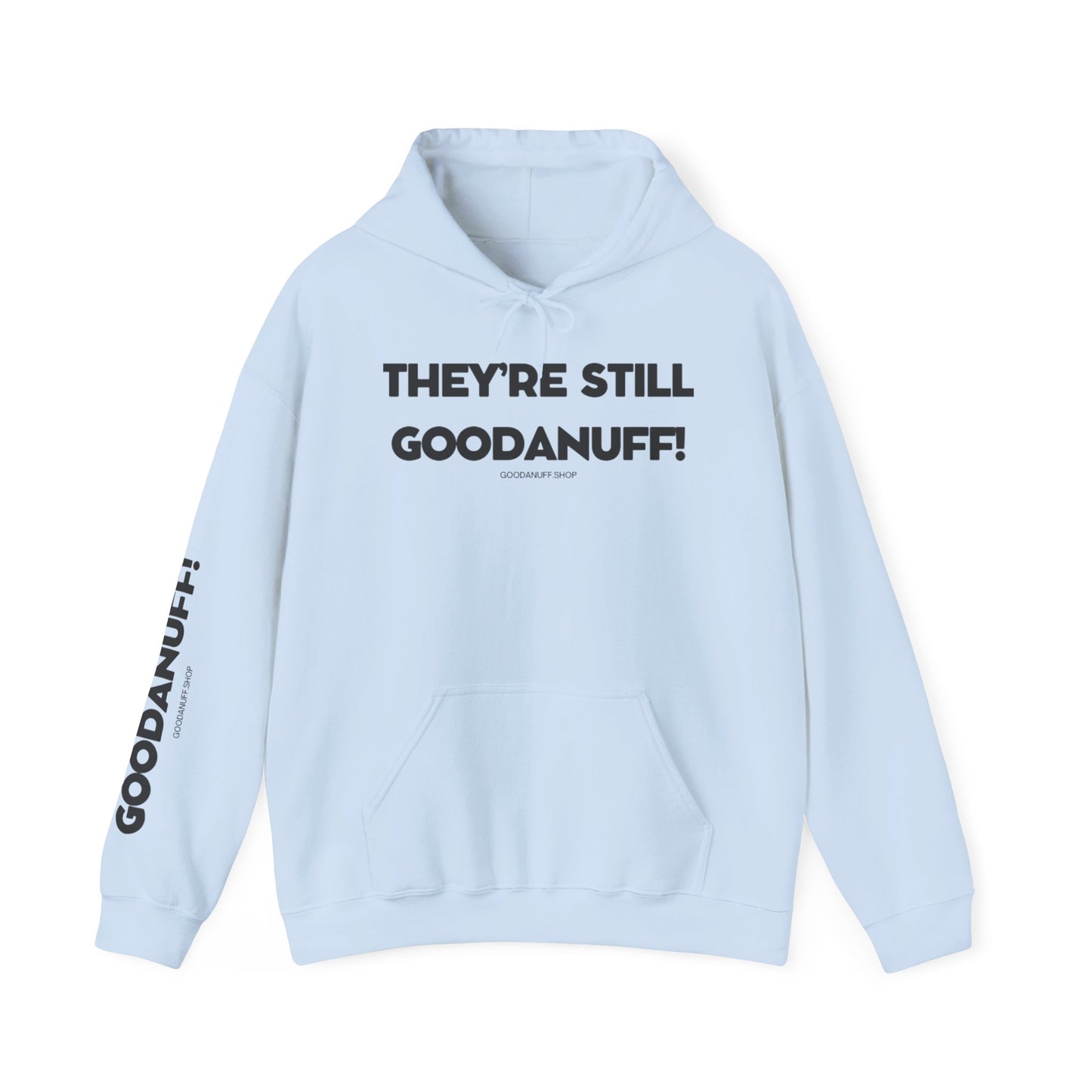 They're Still GoodaNuff Unisex Hoodie