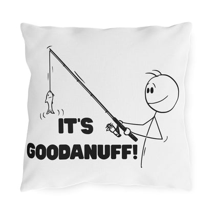 It's GoodaNuff Indoor/Outdoor Pillow