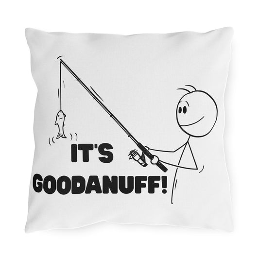 It's GoodaNuff Indoor/Outdoor Pillow