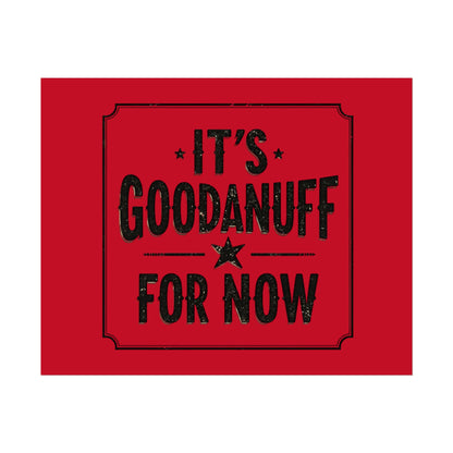 It's GoodaNuff for Now Poster