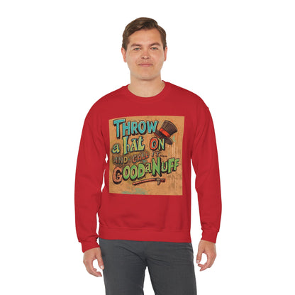 Throw on a Hat and Call it...GoodaNuff Unisex Crewneck