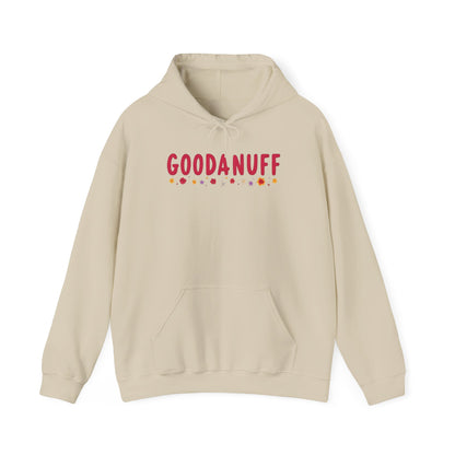 Throw a Sweatshirt on & call it GoodaNuff Unisex Hoodie