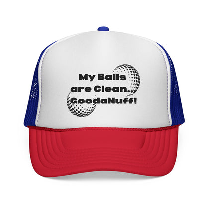 My Balls are Clean...GoodaNuff Trucker Hat