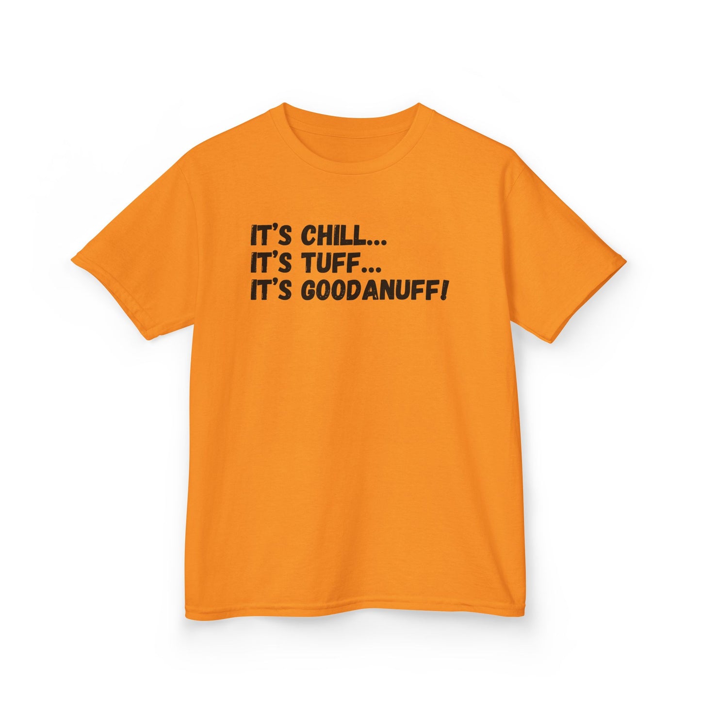 It's Chill...It's Tuff...It's GoodaNuff! Unisex Youth T-Shirt