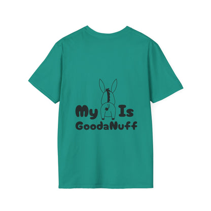 My A** is GoodaNuff Softstyle T-Shirt