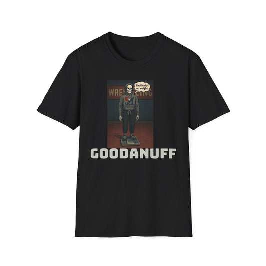 I'm Finally on weight...GoodaNuff Unisex Softstyle T-Shirt