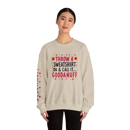 Throw a Sweatshirt on & call it GoodaNuff Women's Unisex Crewneck