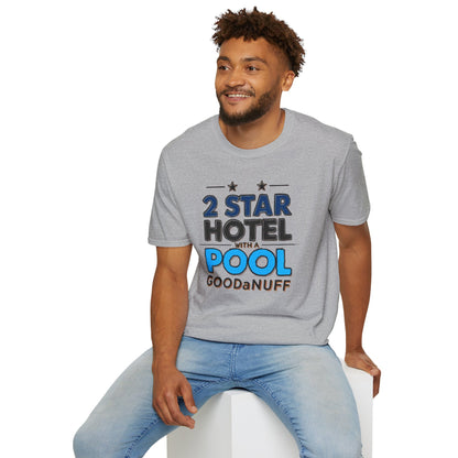 2 Star Hotel with a Pool. GoodaNuff Unisex Softstyle T-Shirt