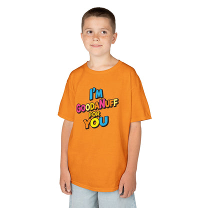 I'm GoodaNuff for you Unisex Youth T-Shirt