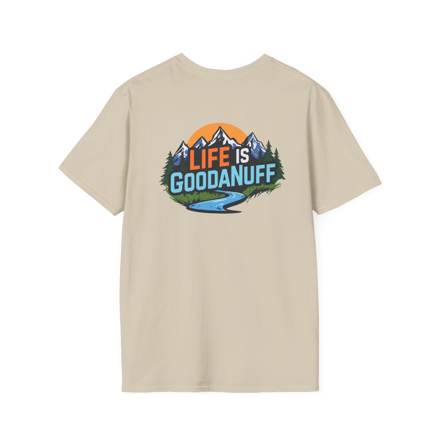 Life is GoodaNuff Unisex Softstyle T-Shirt