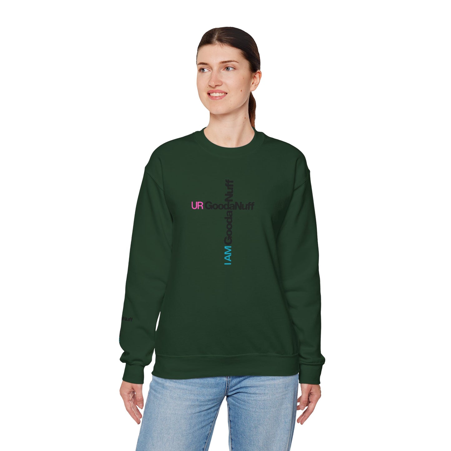 I AM GoodaNuff. UR GoodaNuff Unisex Crewneck