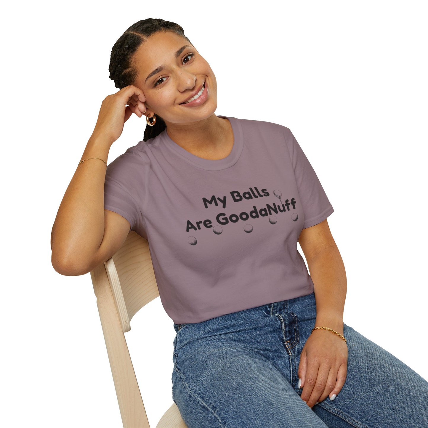 My Balls are GoodaNuff Unisex Softstyle T-Shirt