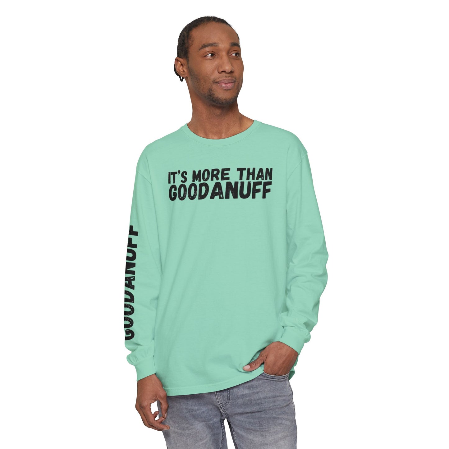 It's more than GoodaNuff Unisex Long Sleeve Tee