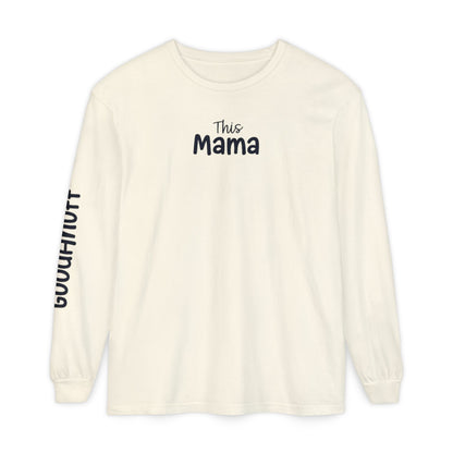 This Mama maybe Tired but she's Tough, Loving and Totally GoodaNuff Unisex Long Sleeve Tee