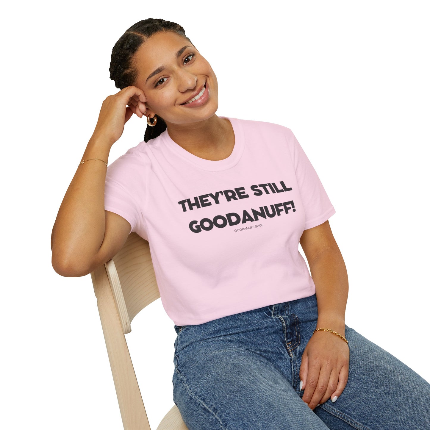 They're Still GoodaNuff Unisex Softstyle T-Shirt
