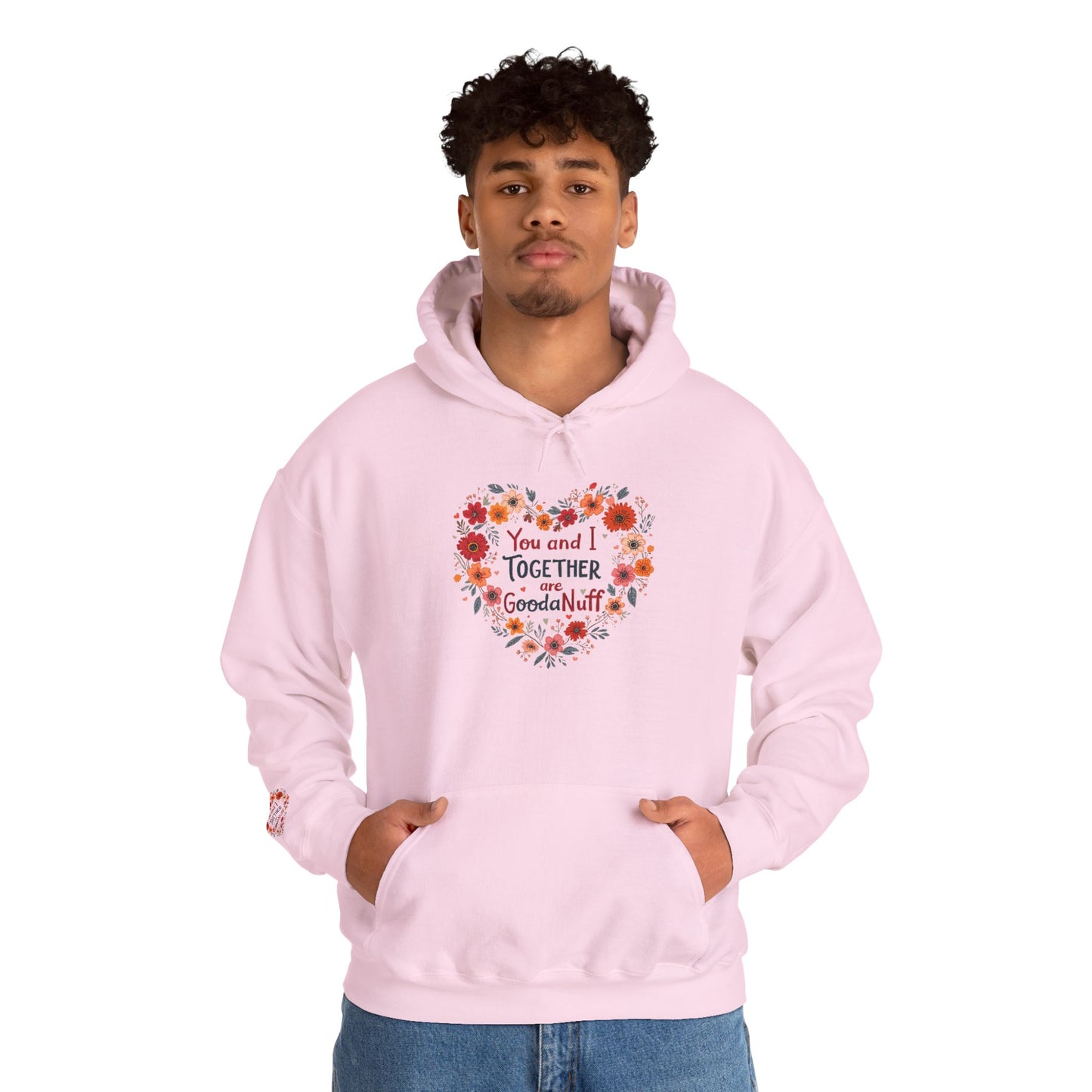 You and I Together are GoodaNuff Unisex Hoodie