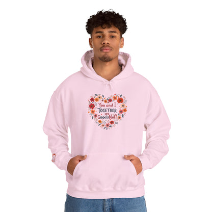 You and I Together are GoodaNuff Unisex Hoodie