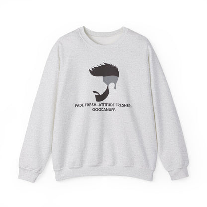 Fade Fresh. Attitude Fresher. GoodaNuff Unisex Crewneck