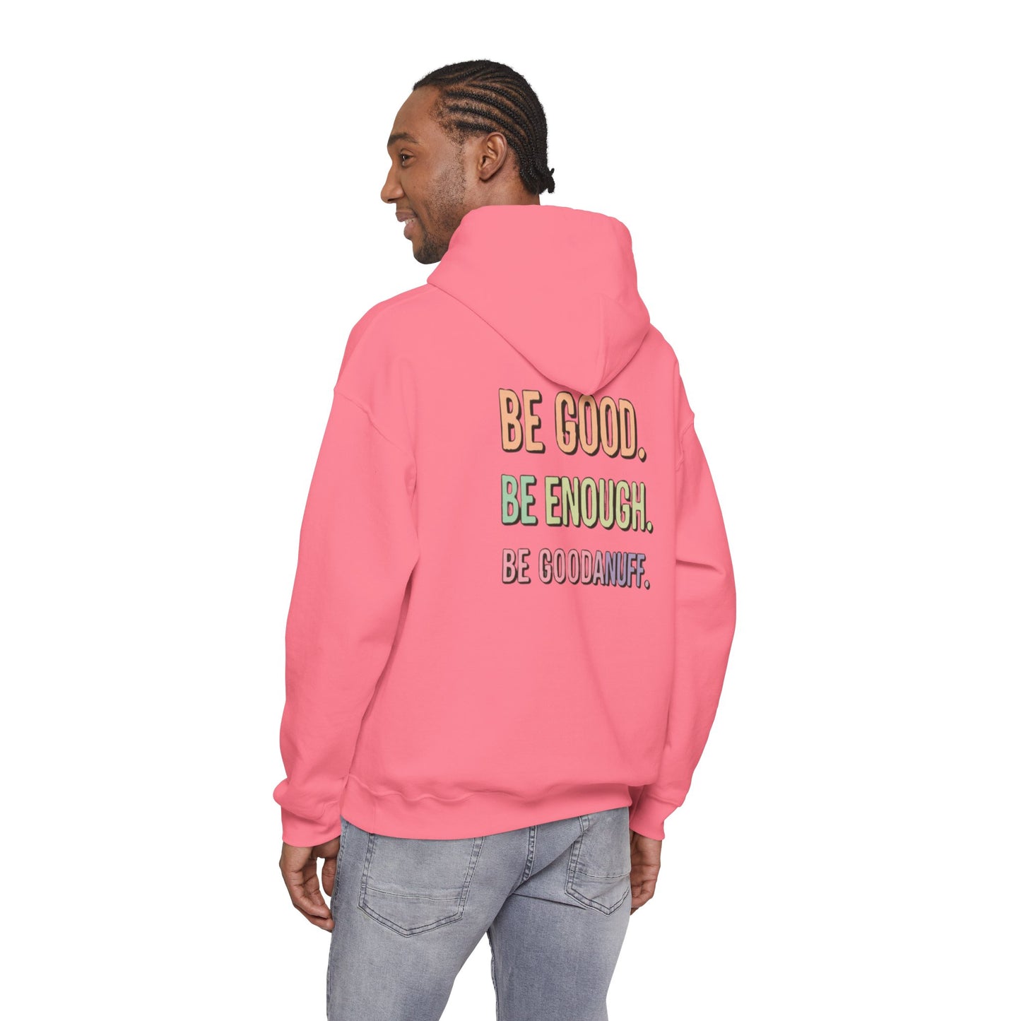 Be Good. Be Enough. Be GoodaNuff Unisex Hoodie