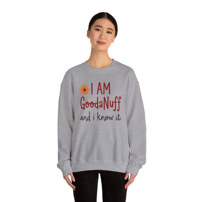 I Am GoodaNuff and I know it Unisex Crewneck