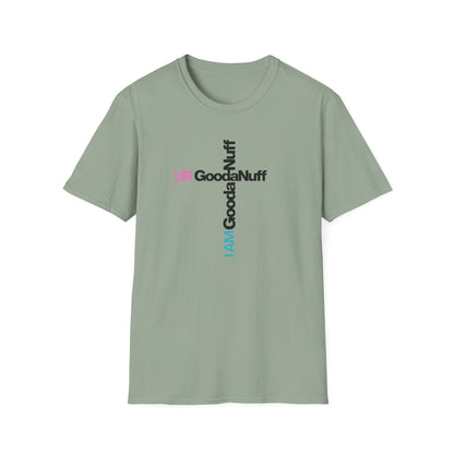 I AM GoodaNuff. UR GoodaNuff Unisex Softstyle T-Shirt
