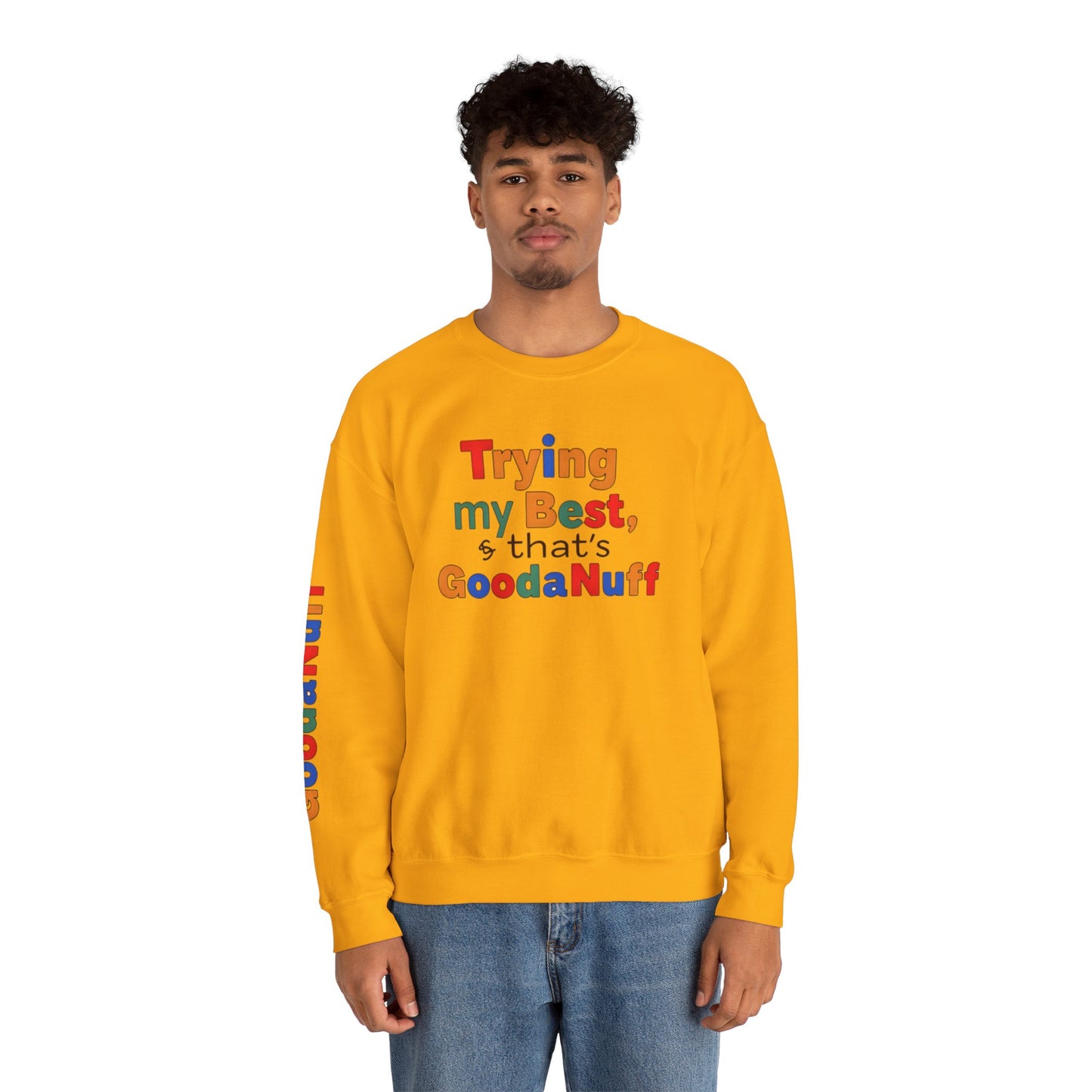 Trying my Best & Thats GoodaNuff Unisex Crewneck