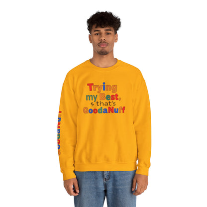 Trying my Best & Thats GoodaNuff Unisex Crewneck