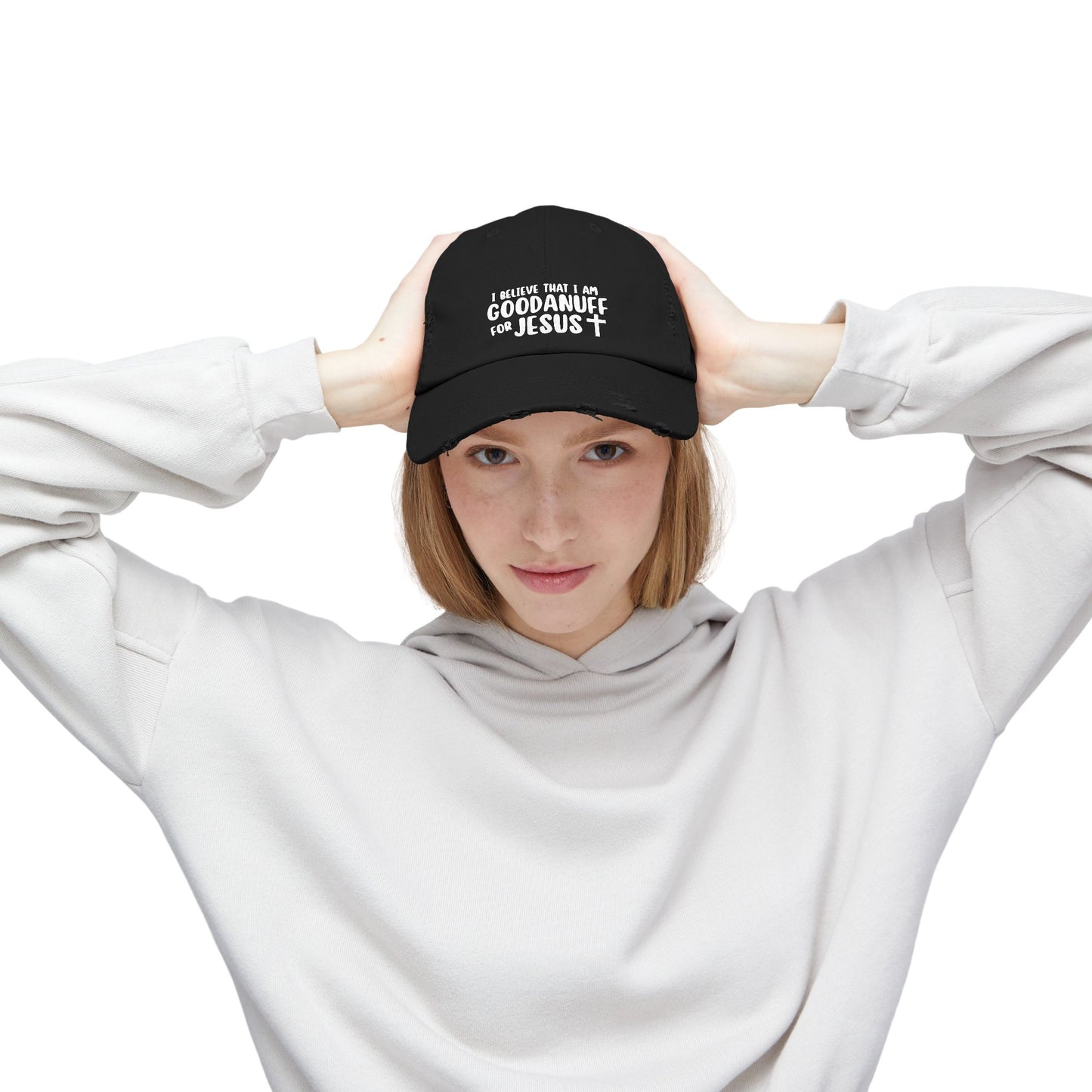 I Believe that I am GoodaNuff for Jesus Distressed Baseball Cap