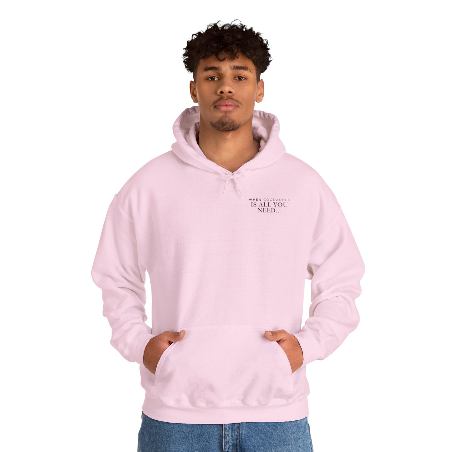When GoodaNuff is all you need...Unisex Hoodie