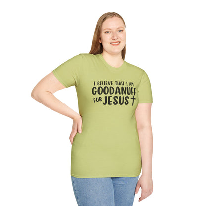 I Believe that I am GoodaNuff for Jesus Unisex Softstyle T-Shirt