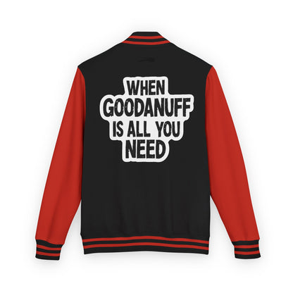 When GoodaNuff is all you Need Unisex Letterman Jacket