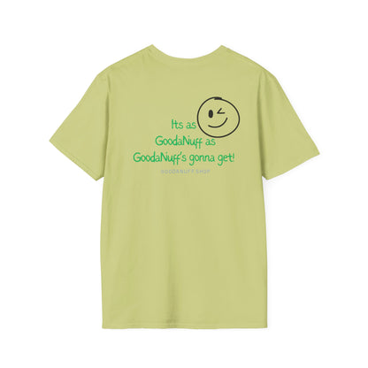 It's as GoodaNuff as GoodaNuff's gonna get! Unisex Softstyle T-Shirt