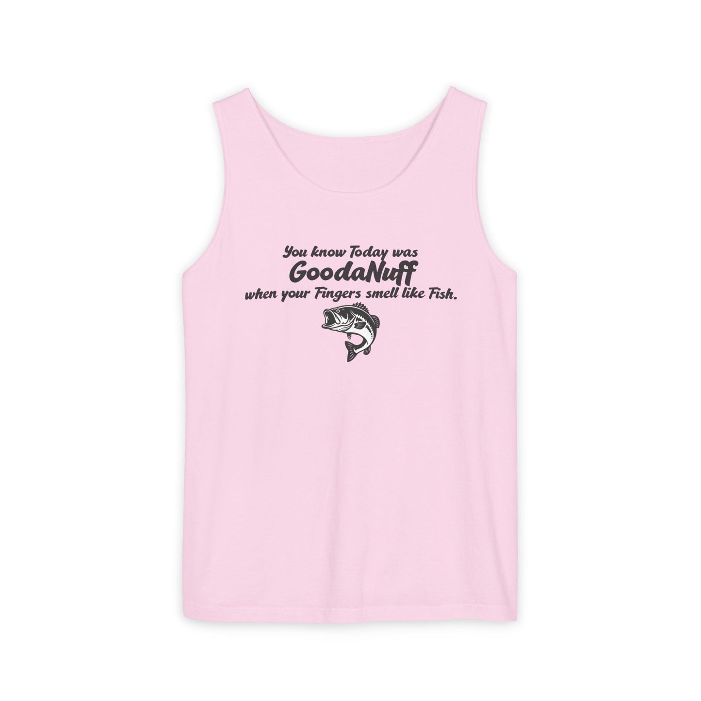 You know Today was GoodaNuff when your Fingers smell like Fish. Men's Lightweight Tank Top