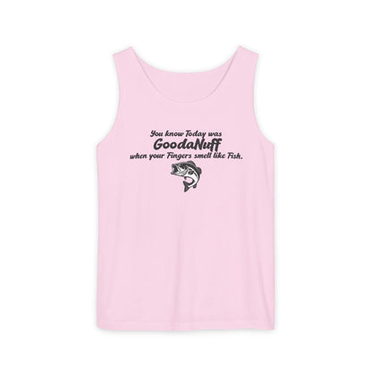 You know Today was GoodaNuff when your Fingers smell like Fish. Men's Lightweight Tank Top