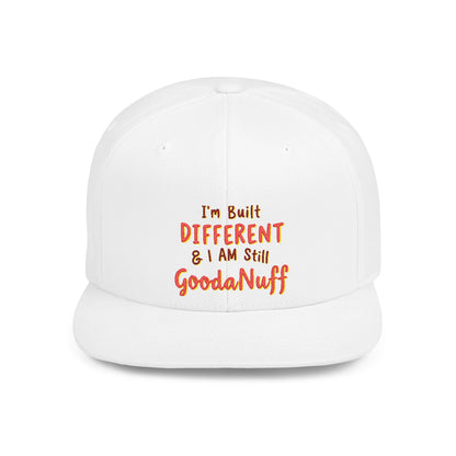 I'm Built Different & I AM still GoodaNuff Embroidery Flat Bill Cap
